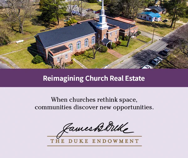 Aerial view of a church surrounded by greenery and roads. Text reads: "Reimagining Church Real Estate. When churches rethink space, communities discover new opportunities." The bottom features the signature "James B. Duke" and the words "The Duke Endowment.
