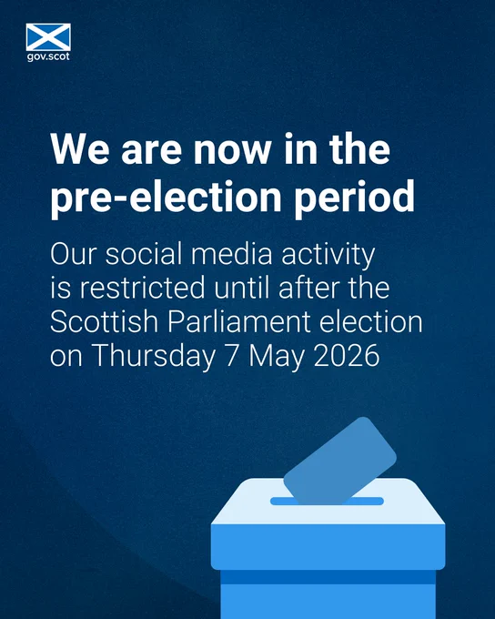 A graphic with a polling box that says "We are now in the pre-election period. Our social media activity is restricted until after the Scottish Parliament election on Thursday 7 May 2026."