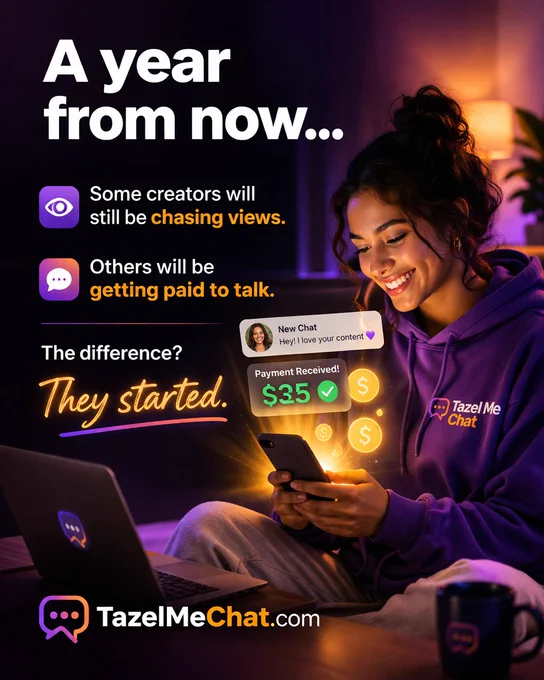 A year from now…

Some creators will still be chasing views.

Others will be getting paid to talk.

The difference?

They started.

TazelMeChat.com
