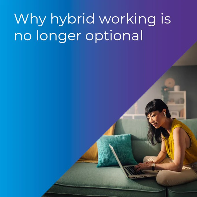 Why hybrid working is no longer optional