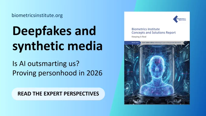 Biometrics Institute Concepts and Solutions Report explores deepfakes and synthetic media amongst other themes keeping biometrics real.