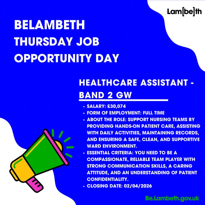 Graphic with a blue background promoting a “BeLambeth Thursday Job Opportunity Day” role for a Healthcare Assistant Band 2 at King’s College Hospital NHS Foundation Trust, including salary (£30,074), full-time employment, key responsibilities, essential criteria, and a closing date of 2 April 2026, alongside a megaphone illustration and BeLambeth branding.