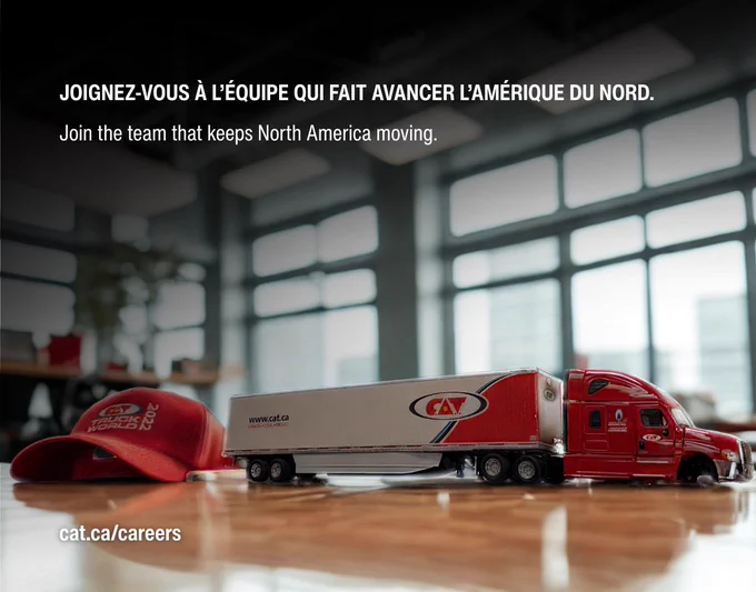 A close‑up of a miniature red CAT Transport truck and trailer placed on a reflective tabletop in an office setting. A red CAT-branded baseball cap lies beside the model truck. In the background, soft natural light comes through large windows. Text in the image reads: ‘Joignez‑vous à l’équipe qui fait avancer l’Amérique du Nord. Join the team that keeps North America moving.’ The bottom corner shows the website cat.ca/careers.
