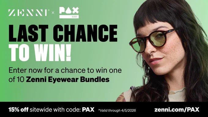 Zenni x PAX East
Last Chance to Win!
Enter now for a chance to win one of 10 Zenni Eyewear Bundles
15% off sitewide with code: PAX
*Valid through 4/5/2026
zenni.com/PAX