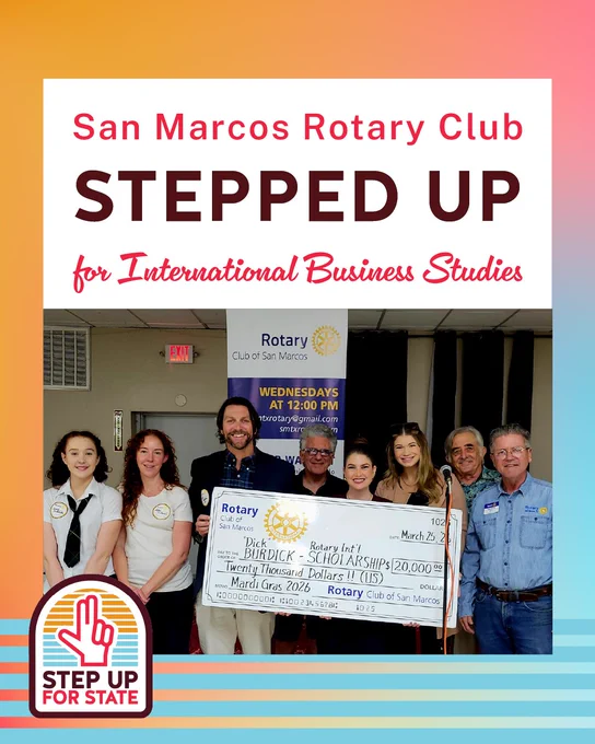 Step Up for State branded graphic with a photo of the San Marcos Rotary Club holding up a check and text reading "San Marcos Rotary Club stepped up for international business studies" 
