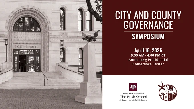 The image is a promotional banner for the "City and County Governance Symposium." It features a photograph of City Hall with a grand entrance and stairs. The event is scheduled for April 16, 2026, from 9:00 AM to 4:00 PM CT at the Annenberg Presidential Conference Center. The banner includes logos of Texas A&M University and The Bush School of Government & Public Service.