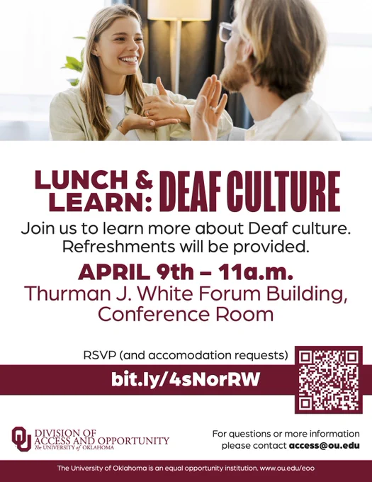 A person is smiling and using sign language with another person at a table. Text on the image reads: "Lunch & Learn: Deaf Culture. Join us to learn more about Deaf culture. Refreshments will be provided. April 9th – 11 a.m. Thurman J. White Forum Building, Conference Room. RSVP (and accommodation requests) bit.ly/4sNorRW." The bottom mentions the University of Oklahoma's Division of Access and Opportunity with contact information.