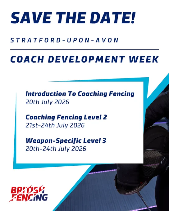 A navy-turquoise-white graphic that says 'save the date! Stratford-Upon-Avon, Coach Development Week. Introduction To Coaching Fencing: 20th July, Coaching Fencing Level 2: 21st-24th July, Weapon-Specific Level 3: 20th-24th July'.