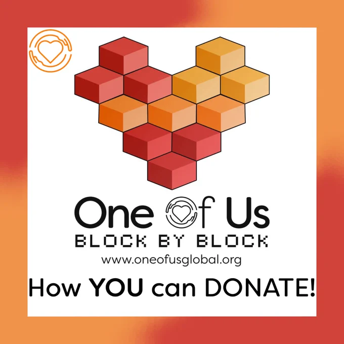 This graphic has a red and orange gradient as the background. A large white square covers most of the center of the graphic. The One of Us logo, a heart surrounded by a pair of hands, is in the top left corner. In the center of the white square is a large heart made out of red and orange squares. Below that is the text, "One of Us Block by block ww.oneofusglobal.org. How YOU can DONATE!" The "o" in "of" in the first One of Us is replaced by the logo.                                                      This graphic has the same gradient background with four large white rectangle sections. The first rectangle at the top has the text, "Step 1, Scan this QR code or go to: https://tilt.fyi/WopArXLStX to access our Tiltify donate page." To the right of the next is a QR code with the OoU logo in the center. There are blue highlights on Step 1 and yellow highlights on the link. The next white rectangle has the text, "Step 2. Click here! Then, choose your donation amount, and fill out the form
