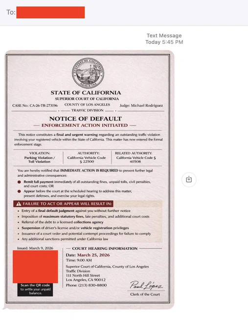 This image shows a fake notice claiming to be from the "Superior Court of California" threatening action for alleged "parking" or "toll" violations. These are going out across the country as scam text messages with a fake QR code (blocked out here in Red) to get you to pay.