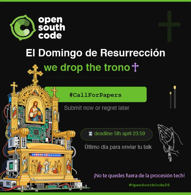 El Domingo de Resurreción we drop the trono… y también finaliza el deadline ✝️

Último día 5 de abril para enviar tu talk a #OpenSouthCode26 💻🔥 #CallForPapers

Submit now or regret later 😅 ¡No te quedes fuera de la procesión tech! 
🙏https://www.opensouthcode.org