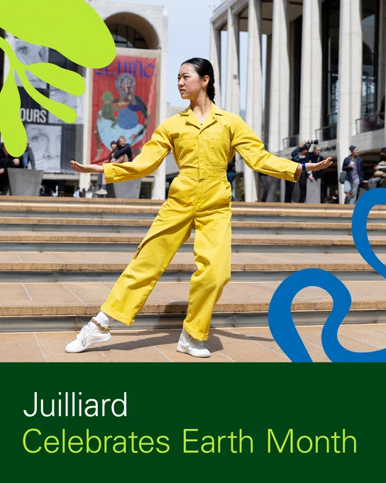 A person in a bright yellow outfit striking a pose on steps in front of Lincoln Center, with a large banner below: Juilliard Celebrates Earth Month