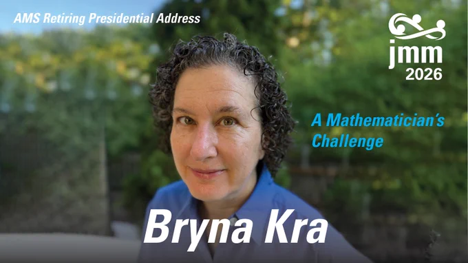 Bryna Kra headshot. AMS Retiring Presidential Address, "A Mathematician's Challenge." JMM logo.