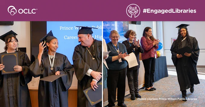 The image features two photos from Prince William Public Libraries' Career Online High School graduation. Photos show graduates in caps and gowns, receiving diplomas, and genrally celebrating. On the bottom is the OCLC and #EngagedLibraries logos.