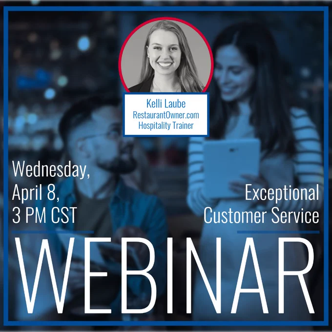 A promotional image for a webinar on "Exceptional Customer Service" with Kelli Laube, a hospitality trainer from RestaurantOwner.com. The event is scheduled for Wednesday, April 8, at 3 PM CST. The image includes two individuals, one seated and holding a drink, and another standing and using a tablet.