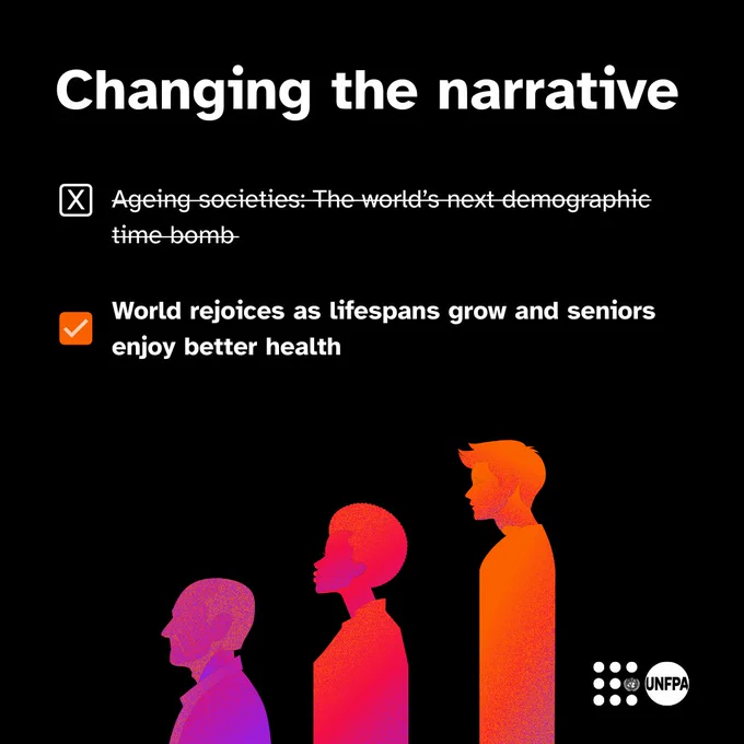 Three stylized silhouettes of individuals in vibrant colors are shown against a dark background. The image includes text: "Changing the narrative," with "Ageing societies: The world’s next demographic time bomb" struck through, and "World rejoices as lifespans grow and seniors enjoy better health" highlighted with a checkmark. The UNFPA logo is present in the bottom right corner.