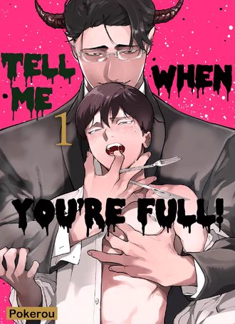 Tell Me When You're Full