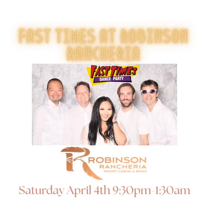 Join the Party & Rock out with Fast Times at Robinson Rancheria on Sat. April 4 9:30p-1:30a There is so much fun to be had at Robinson & in Clear Lake. See you there.
Fast Times Links:
http://www.fasttimesrocks.com/
http://www.facebook.com/FastTimesRocks
https://www.instagram.com/fasttimesrocks/
http://twitter.com/fasttimes80s
http://www.youtube.com/fasttimes80s
http://www.linkedin.com/company/fast-times
https://www.threads.net/@fasttimesrocks
https://bsky.app/profile/fasttimesrocks.bsky.social
http://www.fasttimes80s.com/

#FastTimes 
#FastTimes80s 
#FastTimesBand 
#FastTimesRocks
#RobinsonRancheria 
#FastTimesDanceParty 
#FastTimesLive
