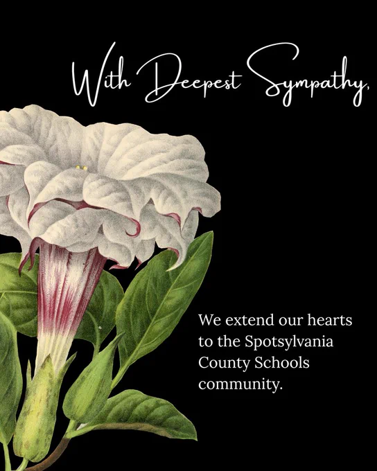 With deepest sympathy, we extend our hearts to the Spotsylvania County Schools community.