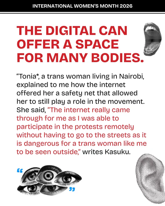 The digital can offer a space for many bodies. “Tonia*, a trans woman living in Nairobi, explained to me how the internet offered her a safety net that allowed her to still play a role in the movement. She said, “The internet really came through for me as I was able to participate in the protests remotely without having to go to the streets as it is dangerous for a trans woman like me to be seen outside,” writes Kasuku.