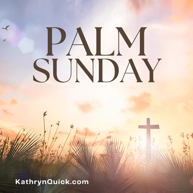 Image of sunrise, with cross in the lower right hand corner and palms and grass in the foreground. Text: Palm Sunday

Blessings to you and yours on this Palm Sunday.

#PalmSunday #blessings www.KathrynQuick.com 