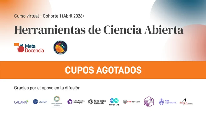 Curso virtual - Cohorte 1 (Abril 2026)
Herramientas de Ciencia Abierta
MetaDocencia - NASA Open Science
CUPOS AGOTADOS
Gracias por el apoyo en la difusión: CABANA, CICADA, DiploCientífica, Latin America Bioimaging, fundación openlab, PsiNet LAB, PREreview, RLadies Buenos Aires, UNC Supercómputo, SciELO México