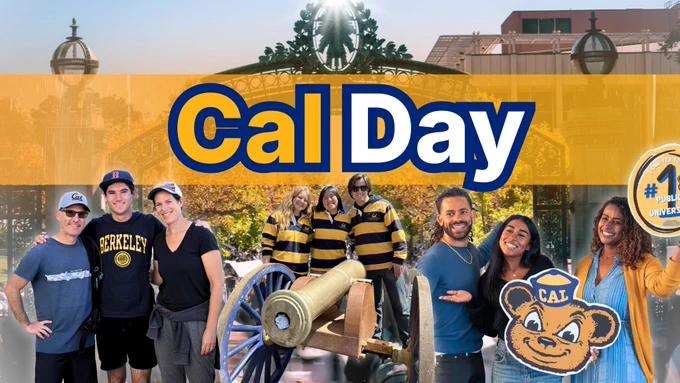 Promotional graphic for UC Berkeley's Cal Day featuring a large blue-and-gold “Cal Day” title over a photo of Sather Gate. Along the bottom, smiling visitors and students pose in front of campus scenes, including a family, three students standing behind a cannon, and a family behind a Cal bear sign.