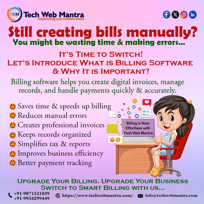 A visually engaging social media poster by Tech Web Mantra highlighting the importance of billing software for modern businesses. The design features a bold headline questioning manual billing practices and encouraging businesses to switch to digital solutions.

The poster explains billing software as a tool to create digital invoices, manage records, and handle payments quickly and accurately. It includes key benefits such as saving time, reducing errors, generating professional invoices, keeping records organized, simplifying tax and reporting processes, improving business efficiency, and enabling better payment tracking.

On the right side, there is an illustration of a person using a laptop with a message indicating effortless billing, representing ease of use and automation. The bottom section includes a strong call-to-action encouraging businesses to upgrade their billing system with Tech Web Mantra, along with contact details including phone numbers and website for easy access.