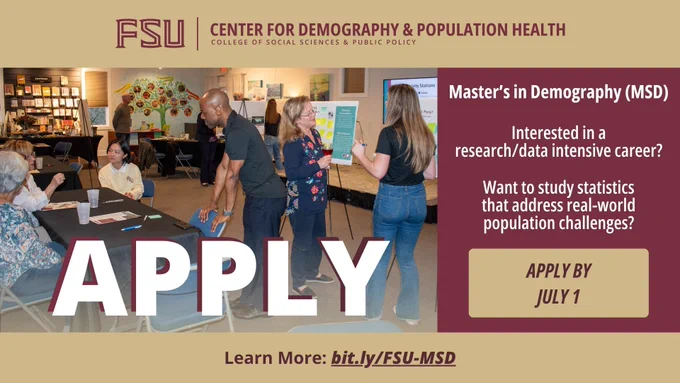 Interested in a
research/data intensive career?
Want to study statistics that address real-world population challenges?

Apply by

July 1

Master’s in Demography (MSD)

bit.ly/FSU-MSD