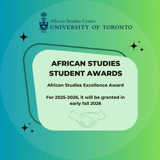 A promotional graphic from the African Studies Centre at the University of Toronto. The background features a smooth gradient transitioning from teal on the left to bright green on the right, with subtle circular shading and small black sparkle icons scattered around. Near the top, the University of Toronto crest appears alongside the text “African Studies Centre, University of Toronto.” Centered in the image is a rounded, light green panel with a dark green outline. Inside this panel, bold black text reads “African Studies Student Awards,” followed by smaller text: “African Studies Excellence Award.” Beneath that, it states: “For 2025–2026, it will be granted in early fall 2026.” At the bottom of the panel is a simple line drawing of two hands shaking, symbolizing recognition or partnership. The overall design is clean, modern, and academic, with a calm, professional color palette.
