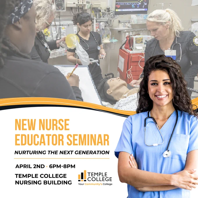 New Nurse Educator Seminar
"Nurturing the Next Generation"
April 2nd, 6-8pm
Temple College Nursing Building