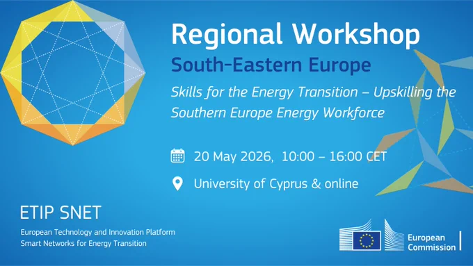 Visual for ETIP SNET's “Regional Workshop: South-Eastern Europe” titled “Skills for the Energy Transition – Upskilling the Southern Europe Energy Workforce.” The event takes place on 20 May 2026 from 10:00 to 16:00 CET at the University of Cyprus and online. The design features a blue gradient background with geometric shapes