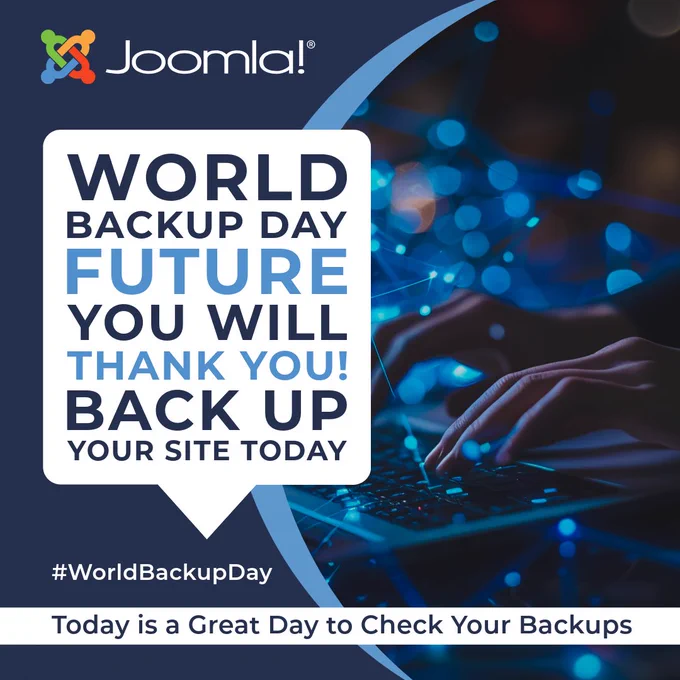 Joomla World Backup Day graphic showing hands typing on a laptop with glowing network lights in the background. Text reads “Future you will thank you. Back up your site today” and “Today is a great day to check your backups.”