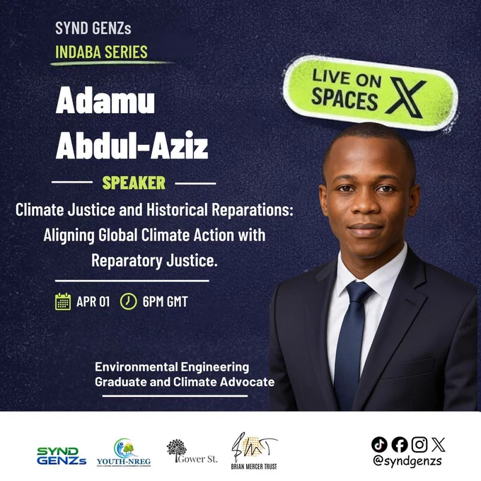 Meet Adamu Abdul-Aziz 🌍
Environmental Engineer & Climate Advocate.Join him on X Spaces 🗓️ 1 April 2026 | ⏰ 6PM GMT
Topic: Climate Justice & Historical Reparations
Set reminder 👇🏾
 https://x.com/i/spaces/1aJbdbyENoXKX
#indabaseries #syndgenzs #reparations