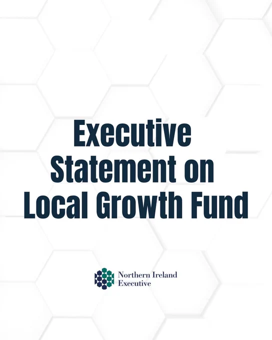 Graphic - white hexagon shapes background with Northern Ireland Executive logo. Text which reads: “Executive Statement on Local Growth Fund.”