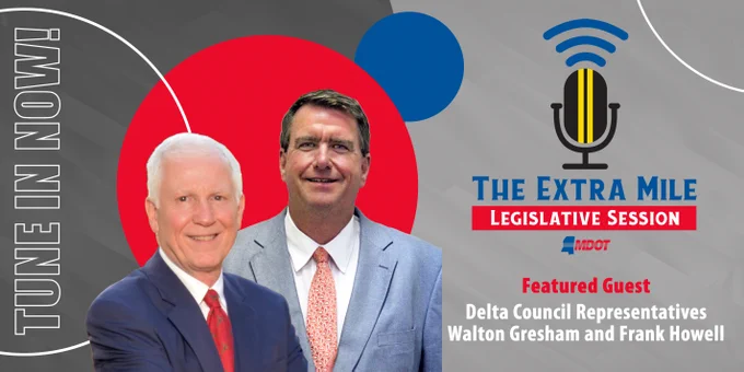 Promotional graphic for "The Extra Mile Podcast: Legislative Session", featuring guests Delta Council Representatives Frank Howell and Walton Gresham. The image includes guest headshots, the Mississippi Department of Transportation (MDOT) logo, a microphone icon, and a red, blue, and gray abstract background. Text invites viewers to "TUNE IN NOW!"