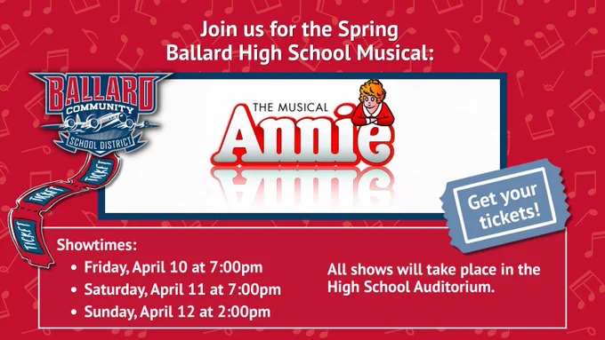 Spring musical Annie at Ballard High School with showtimes April 10-12 in the High School Auditorium.