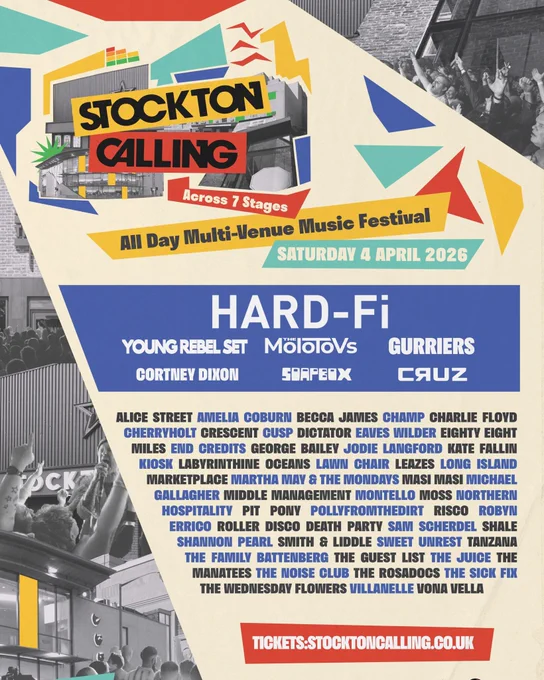 Line-up poster for Stockton Calling, an all-day multi-venue music festival across 7 stages on Saturday 4 April 2026. The poster features colourful geometric shapes and black-and-white photos of a venue and crowd. Headliners listed in a blue box are Hard-Fi, Young Rebel Set, The Molotovs, Gurriers, Cortney Dixon, Soapbox, and Cruz. Below is an alphabetical list of acts including Alice Street, Amelia Coburn, Becca James, Champ, Charlie Floyd, Cherryholt, Crescent, Cusp, Dictator, Eaves Wilder, Eighty Eight Miles, End Credits, George Bailey, Jodie Langford, Kate Fallin, Kiosk, Labyrinthine Oceans, Lawn Chair, Leazes, Long Island, Marketplace, Martha May & The Mondays, Masi Masi, Michael Gallagher, Middle Management, Montello, Moss, Northern Hospitality, Pit Pony, Pollyfromthedirt, Risco, Robyn Errico, Roller Disco Death Party, Sam Scherdel, Shale, Shannon Pearl, Smith & Liddle, Sweet Unrest, Tanzana, The Family Battenberg, The Guest List, The Juice, The Manatees, The Noise Club, The Rosad