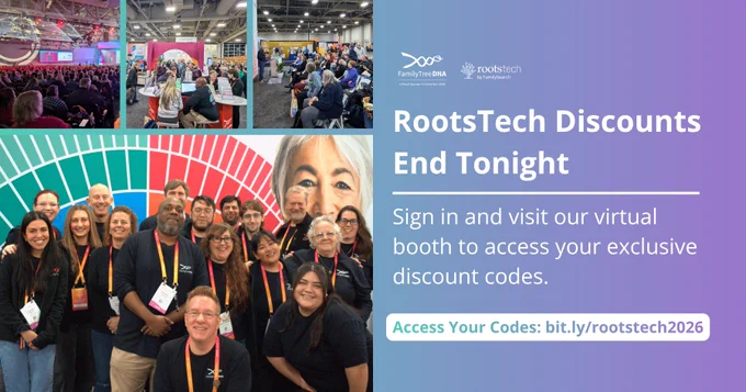 FamilyTreeDNA team at RootsTech 2026 with expo scenes and audience sessions. Text reads ‘RootsTech Discounts End Tonight’ with instructions to sign in and visit the virtual booth to access exclusive DNA test discount codes for genealogy and family history research.