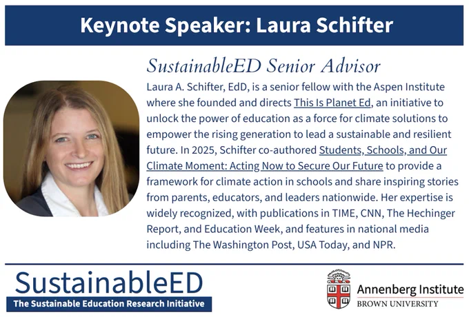 Laura's headshot and bio: Laura A. Schifter, EdD, is a senior fellow with the Aspen Institute where she founded and directs This Is Plan Ed, an Initiative to unlock the power of education as a force for climate solutions to empower the rising generation to lead a sustainable and resilient future. In 2025, Schifter co-authored "Students, Schools, and Our Climate Moment: Acting Now to Secure Our Future" to provide a framework for climate action in schools and share inspiring stories from parents, educators, and leaders nationwide. Ner expertise is widely recognized, with publications in TIME, CNN, The Hechinger Report ,and Education Week, and features in national media including The Washington Post, USA Today, and NPR.
