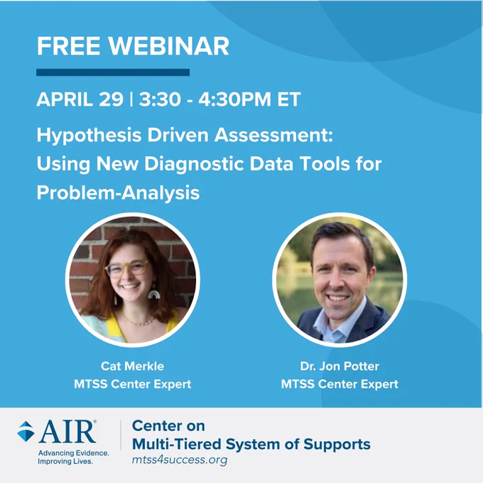 Promotional graphic for a free webinar on April 29 from 3:30–4:30 p.m. ET titled ‘Hypothesis Driven Assessment: Using New Diagnostic Data Tools for Problem Analysis.’ Presenters are Cat Merkle and Dr. Jon Potter, MTSS Center experts. Graphic includes the Center on Multi‑Tiered System of Supports logo and website mtss4success.org.