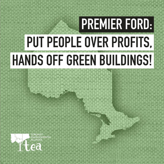 Outline of the province of Ontario in green graphic with text that says 'Premier Ford: Put people over profits, hands off green buildings'