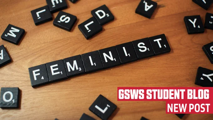 GSWS Student Blog: New Post; Photo: Scrabble tiles that spell out the word "feminist"