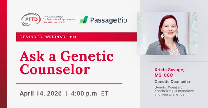 A webinar announcement for "Ask a Genetic Counselor" presented by AFTD and sponsored by Passage Bio. It features a photo of Krista Savage, MS, CGC, a genetic counselor specializing in neurology and neurogenetics. Scheduled for April 14, 2026, at 4:00 p.m. ET.