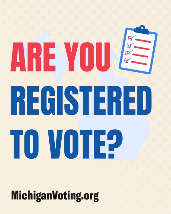 Graphic with a tan background and the shape of Michigan in a light blue color. Text on graphic reads, "Are you registered to vote?' There is a clipboard with check marks to the right of the text. MichiganVoting.org logo is in the bottom left corner.