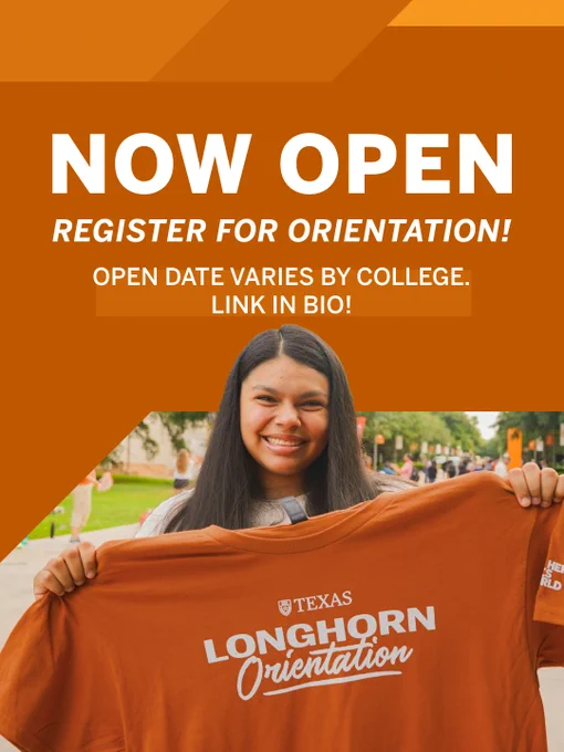 A student holds up a "Texas Longhorn Orientation" t-shirt. The text above reads, "Now Open - Register for Orientation! Open date varies by college. Link in bio!" The background includes an outdoor setting.