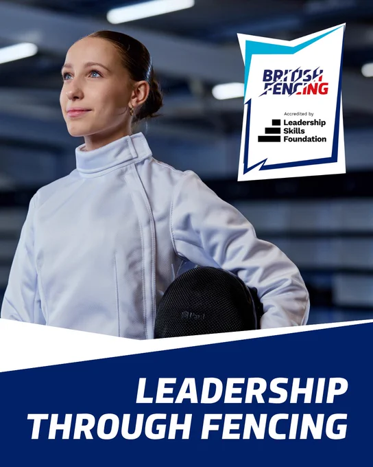 A graphic that features an epee fencer looking up in the distance. It says 'Leadership Through Fencing' and features a lock-up of the BF and Leadership Skills Foundation logo.