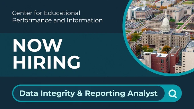 The Center for Educational Performance and Information is now hiring a data integrity and reporting analyst.