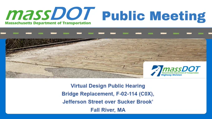 Announcement for a virtual public hearing on the replacement of the Jefferson Street bridge over Sucker Brook in Fall River, MA by MassDOT.