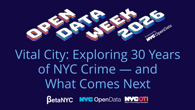 Promotional banner for Open Data Week 2026 on a dark blue background with stylized 3D text reading “OPEN DATA WEEK 2026” at the top, accompanied by a small “Powered by NYC OpenData” label.

Centered below in light blue text: “Vital City: Exploring 30 Years of NYC Crime — and What Comes Next.”

Along the bottom are logos for BetaNYC, NYC OpenData, and NYC Office of Technology & Innovation (NYCOTI).